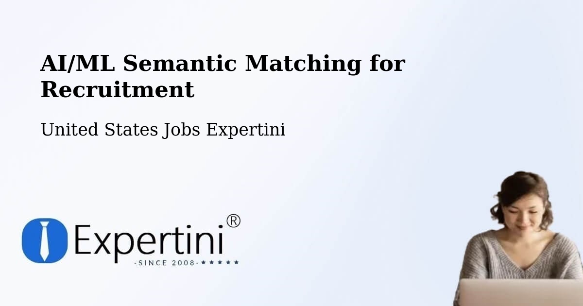 AI/ML Semantic Matching for Recruitment - United States Jobs Expertini